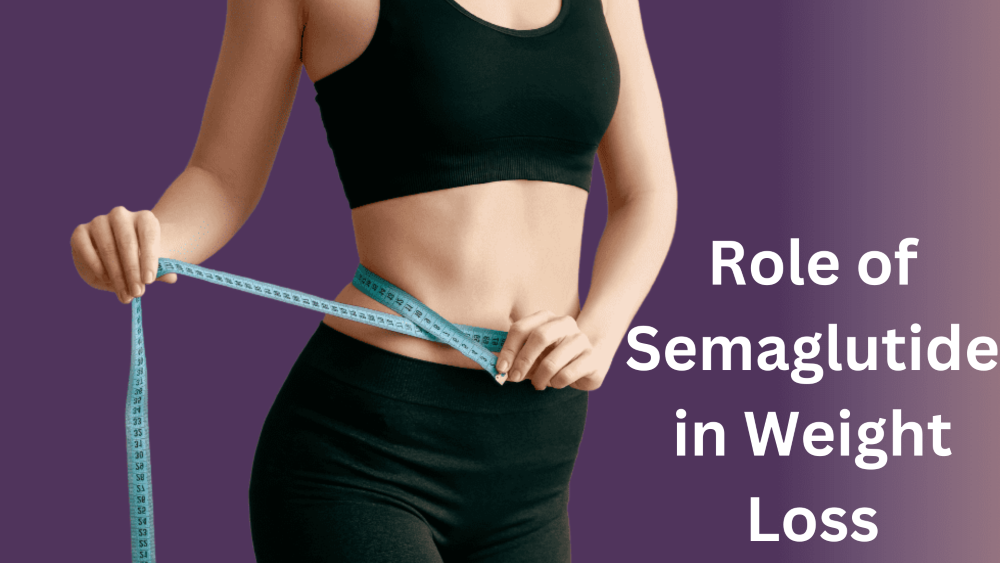 Role of Semaglutide in Weight Loss