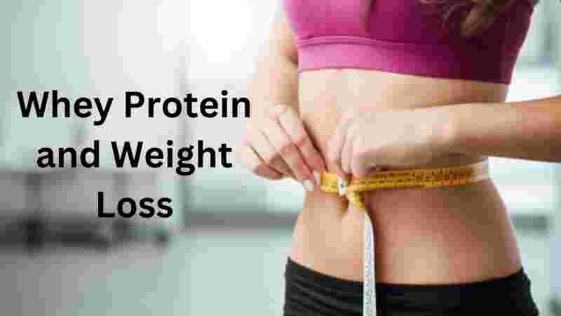 Whey Protein and Weight Loss